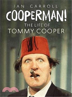 Cooperman! the Life of Tommy Cooper ― The Life of Tommy Cooper
