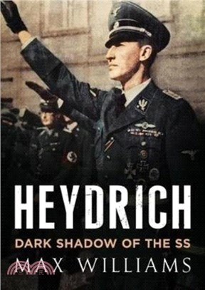 Heydrich ― Dark Shadow of the Ss