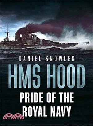 Hms Hood ― Pride of the Royal Navy