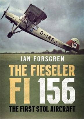 The Fieseler Fi 156 Storch: The First Stol Aircraft