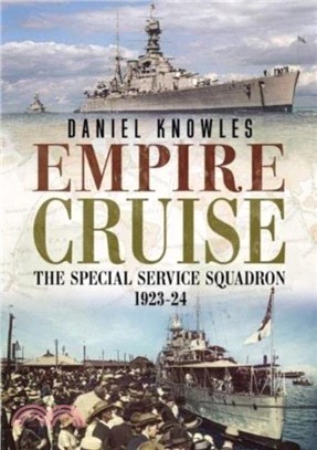 Empire Cruise：The Special Service Squadron, 1923-24