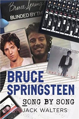 Bruce Springsteen：Song by Song