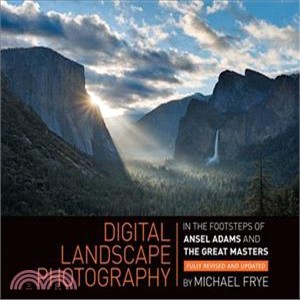 Digital Landscape Photography: In the Footsteps of Ansel Adams and the Great Masters