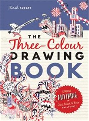 The Three-Colour Drawing Book: Draw anything with red, blue and black ballpoint pens (Drawing Books)