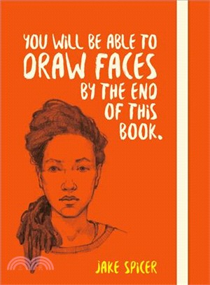 You Will Be Able to Draw Faces by the End of This Book