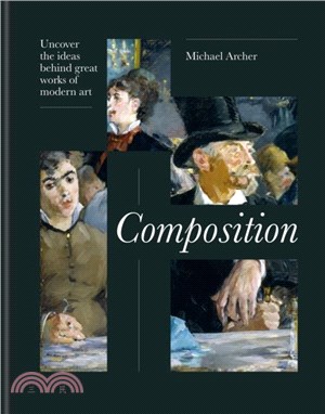Composition：Uncover the ideas behind great works of modern art