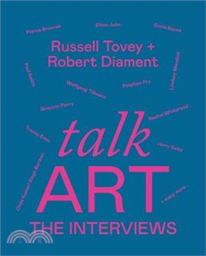 Talk Art the Interviews: Conversations on Art, Life and Everything