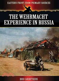 The Wehrmacht Experience in Russia
