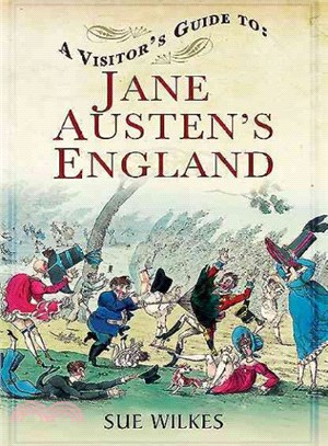 A Visitor's Guide to Jane Austen's England