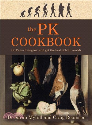 The Pk Cookbook ― Go Paleo-ketogenic and Get the Best of Both Worlds