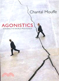 Agonistics ─ Thinking the World Politically