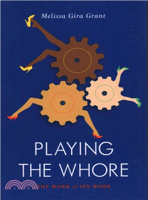 Playing the Whore ─ The Work of Sex Work