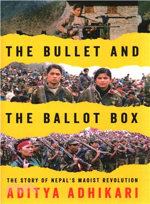 The Bullet and the Ballot Box ─ The Story of Nepal's Maoist Revolution