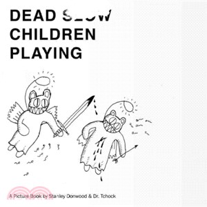 Dead Children Playing ─ A Picture Book