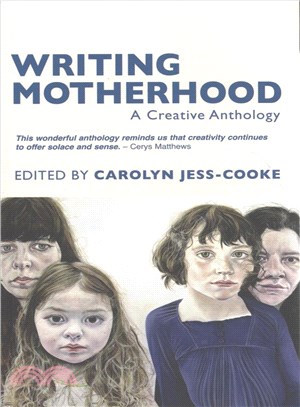 Writing Motherhood ─ A Creative Anthology