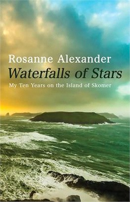 Waterfalls of Stars ― My Ten Years on the Island of Skomer