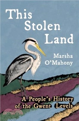 This Stolen Land：A People's History of the Gwent Levels