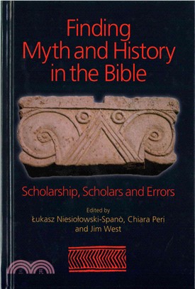 Finding Myth and History in the Bible ─ Scholarship, Scholars and Errors: Essays in Honor of Giovanni Garbini