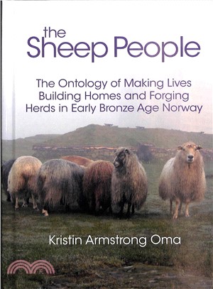 The Sheep People ─ The Ontology of Making Lives, Building Homes and Forging Herds in Early Bronze Age Norway