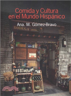 Comida Y Cultura En El Mundo Hispanico / Food and Culture in the Hispanic World