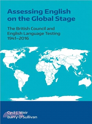 Assessing English on the Global Stage ─ The British Council and English Language Testing 1941-2016