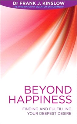 Beyond Happiness：Finding and Fulfilling Your Deepest Desire