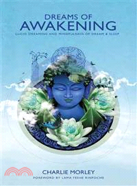 Dreams of Awakening ― Lucid Dreaming and Mindfulness of Dream and Sleep
