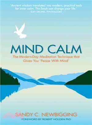 Mind Calm ― The Modern-day Meditation Technique That Proves the Secret to Success Is Stillness