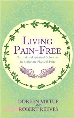 Living Pain-Free：Natural and Spiritual Solutions to Eliminate Physical Pain