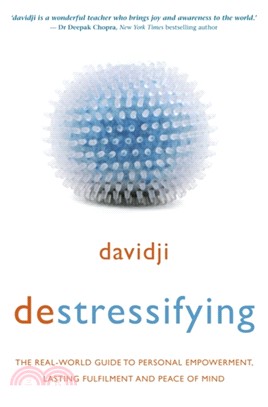 destressifying：The Real-World Guide to Personal Empowerment, Lasting Fulfillment, and Peace of Mind