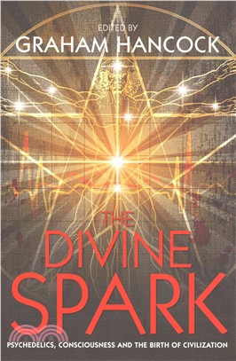 The Divine Spark：Psychedelics, Consciousness and the Birth of Civilization