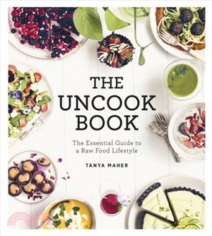 The Uncook Book：The Essential Guide to a Raw Food Lifestyle