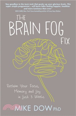 The Brain Fog Fix：Reclaim Your Focus, Memory, and Joy in Just 3 Weeks