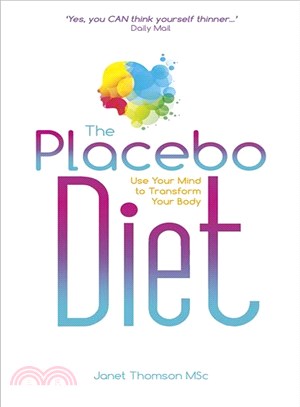 The Placebo Diet ― Use Your Mind to Transform Your Body