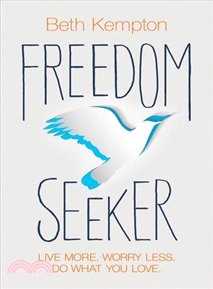 Freedom seeker :live more, w...