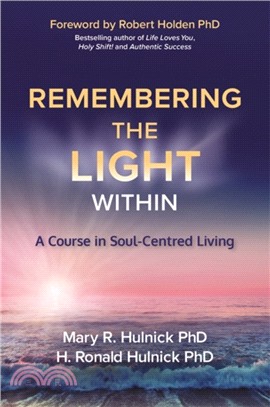 Remembering the Light Within：A Course in Soul-Centred Living