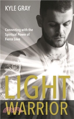 Light Warrior：Connecting with the Spiritual Power of Fierce Love