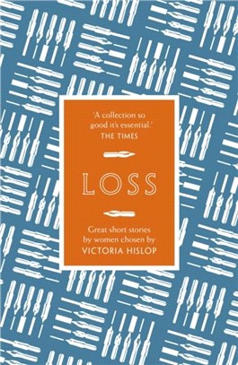 The Story: Loss：Great Short Stories for Women by Women