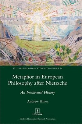 Metaphor in European Philosophy after Nietzsche: An Intellectual History