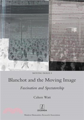 Blanchot and the Moving Image：Fascination and Spectatorship