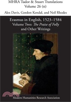 Erasmus in English, 1523-1584: Volume 2, The Praise of Folly and Other Writings