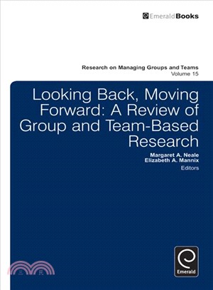 Looking Back, Moving Forward—A Review of Group and Team-Based Research