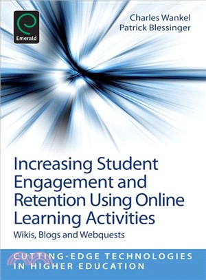 Increasing Student Engagement and Retention Using Online Learning Activities ─ Wikis, Blogs and Webquests