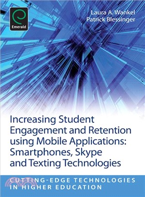 Increasing Student Engagement and Retention Using Mobile Applications ─ Smartphones, Skype and Texting Technologies