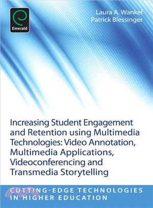 Increasing Student Engagement and Retention Using Multimedia Technologies―Video Annotation, Multimedia Applications, Videoconferencing and Transmedia Storytelling