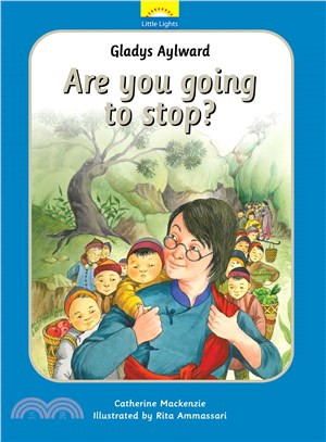 Gladys Aylward ― Are You Going to Stop?