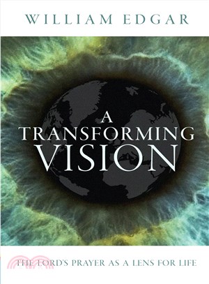 A Transforming Vision ― The Lord's Prayer As a Lens for Life