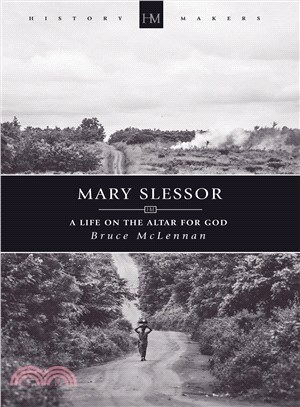 Mary Slessor ─ A Life on the Altar for God