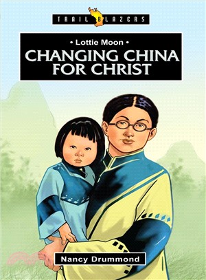 Lottie Moon ― Changing China for Christ