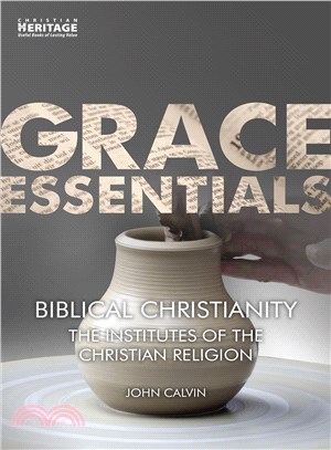 Biblical Christianity ─ The Institutes of the Christian Religion